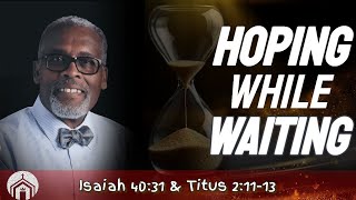 P.E.A.N. SDA LIVE: Hoping While Waiting | Elder Matthew James