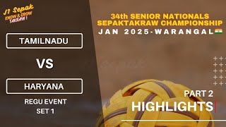 TN vs HARYANA | REGU S1 P2 | 34th SENIOR NATIONALS SEPAKTAKRAW | WARANGAL TELANGANA INDIA JAN 2025