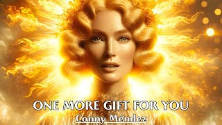 The Gratitude Opens the Doors to Abundance - ONE MORE GIFT FOR YOU - Conny Méndez