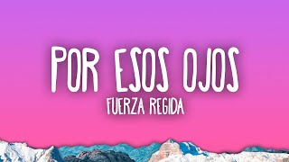 Fuerza Regida - Por Esos Ojos