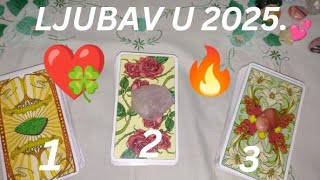 LJUBAV U 2025. GODINI ❤️🔥💞 IZABERI KARTU - TAROT