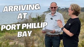 Arriving at Port Phillip Bay with Historian and Author, Lance Pritchard - retracing Hume and Hovell