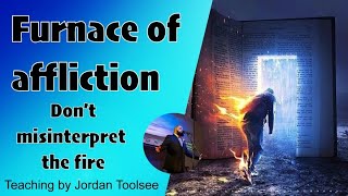 11/1/21 Zoom - Furnace of Affliction - Don't Misinterpret the fire