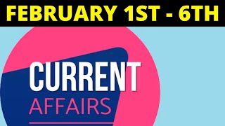 FEBRUARY 1 ST  -  6TH CURRENT AFFAIRS 💥(100% Exam Oriented)💥USEFUL FOR ALL COMPETITIVE EXAMS