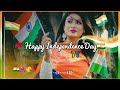 🇮🇳15 August Special Whatsapp Status 2024🌹Happy Independence Day Status🇮🇳independence Day Special❤