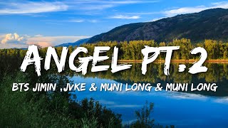 'Angel Pt.2' Jimin of BTS, JVKE, Charlie Puth, Muni Long (Lyrics)