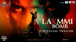 Laxmmi Bomb | Official Trailer | Akshay Kumar | Kiara Advani | Raghav Lawrence | 9 November