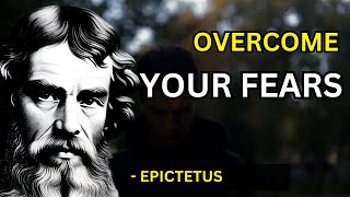 Epictetus - 5 Ways To Overcome Your Fears (Stoicism) - Life Philosophies Unleashed