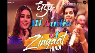 3D Audio | Zingaat | Dhadak | Ajay - Atul | Ishaan & Janhvi | Hindi | High Bass Boosted