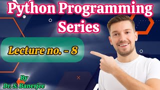 Lecture 8 | Operators in Python Continue (Part II) | Python Programming for Beginners