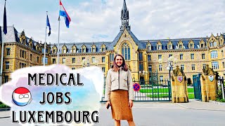 Medical Jobs in Luxembourg - Job opportunities, Salaries, Criteria, Application Process and Skills
