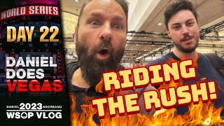 RIDING the RUSH to a DAY 3? - Daniel Negreanu 2023 WSOP Poker Vlog Day 22