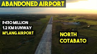The 430 million abandoned airport in Mlang North Cotabato