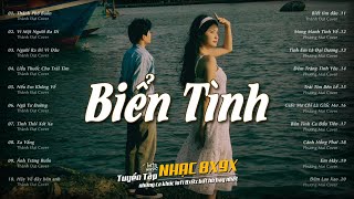 Nhạc Lofi Xưa 8X 9X - BIỂN TÌNH, LÂU ĐÀI TÌNH ÁI, VÌ MỘT NGƯỜI RA ĐI ♫ LK Nhạc Trẻ Chill Thịnh Hành