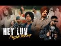 Hey Luv Punjabi Mashup 2024 | Sidhu Moosewala | Imran Khan | Shubh Ft.Sonam Bajwa | Musichub97