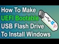 How To Make A UEFI Bootable USB Flash Drive To Install Windows 10/8.1/7 | 2017 How To Make A UEFI Bootable USB Flash Drive To Install Windows 10/8.1/7 | 2017