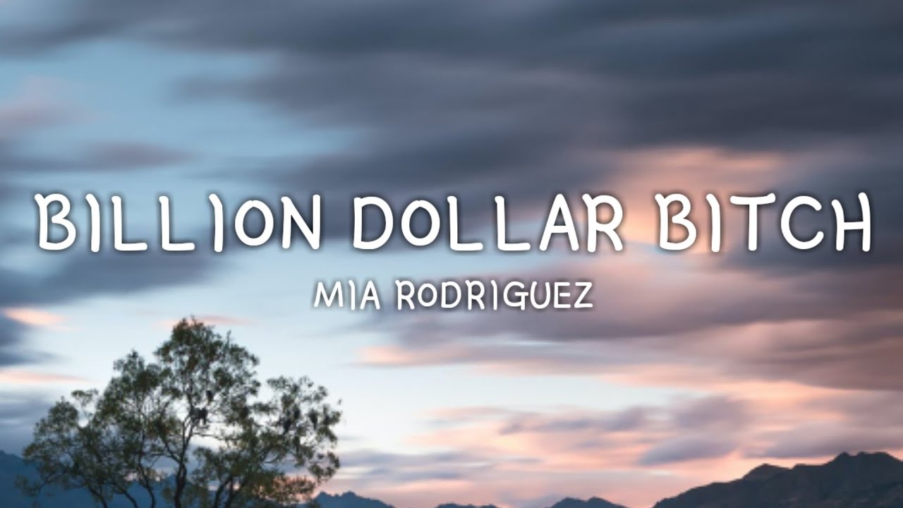 Mia Rodriguez - Billion Dollar Bitch (Lyrics) Feat. Yung Baby Tate ...