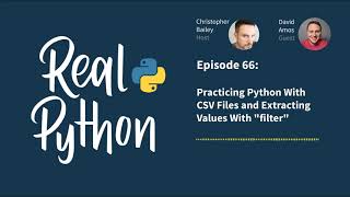 Practicing Python With CSV Files and Extracting Values With "filter()" | Real Python Podcast #66