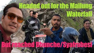 (eng sub)Unplanned Motorbike trip to Dhunche/Syabrubesi|मैलुङ्ग झरना हेर्न जाँदा स्याफ्रुबेशी पुगियो