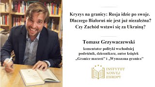 Kryzys na granicy:  Dlaczego Białoruś nie jest już niezależna? Czy Zachód upomni się o Ukrainę?