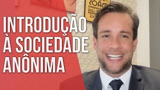 INTRODUÇÃO À SOCIEDADE ANÔNIMA - Direito Empresarial