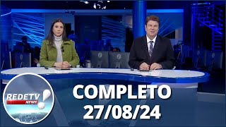 RedeTV News (27/08/24) | Completo