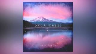 Alex Tascu - Daca Crezi