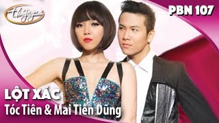 PBN 107 Opening | Tóc Tiên \u0026 Mai Tiến Dũng - Lột Xác