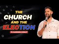 The Church & The Election | Harrison Conley | Cottonwood Church