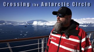 Antarctica - Part 2 // Crossing the Antarctic Circle