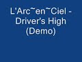 l arc~en~ciel driver s high demo