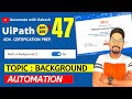 UiPath Advance Certification | Topic 47 UiPath Background Process Automation | UiARD Certification