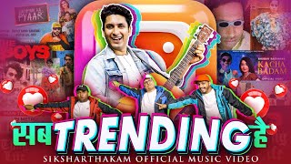 The Trending Song | Official Music Video | Siksharthakam
