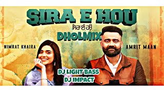 Sira E Hou Dholmix | Amrit Maan - Nimrat Khaira | Light Bass11 X DJ Impact | Latest Punjabi songs 21
