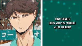 How I Render/Post edits without Media Encoder