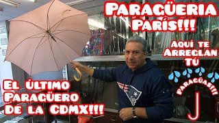 🔴Paragüeria y Afiladuria París el último paragüero de la CDMX aquí te arreglan tu paraguas!!!🔴