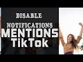 How to Disable Notification for Mentions on Tik Tok