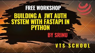 FREE WORKSHOP: Building a JWT Authentication System with FastAPI (Python) - BY Srinu in VTS SCHOOL