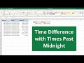 Excel Time Difference Past Midnight - Easiest Method