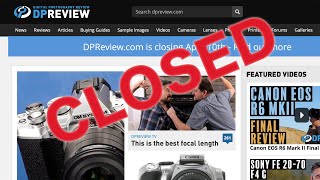 DPReview Is Closing Down –Sad News and End of an Era