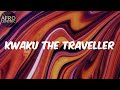 (Lyrics) - Kwaku the Traveller - Black Sherif