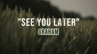 GRAHAM - See You Later ( Lyric )