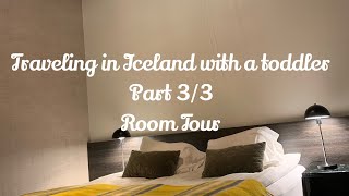 Traveling in Iceland with a toddler. Part 3/3 Hotel Tour