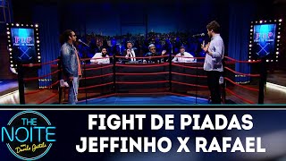 Fight de Piadas Jeffinho x Rafael Marinho -Ep.9 | The Noite (16/05/18)