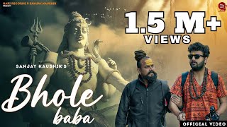 BHOLE BABA | Sanjay Kaushik | Official Video | New Bholenath Song 2023 | New Haryanvi Song 2023