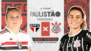 🔴 São Paulo x Corinthians | TRANSMISSÃO AO VIVO E COM IMAGENS - PAULISTÃO FEMININO É NA CENTAURO