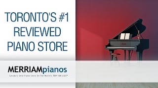 Toronto's #1 Reviewed Piano Store: Merriam Pianos