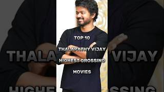 Top 10 Thalapathy Vijay Highest Grossing Movies Of All Time 🔥 #leo #goat #vijay #thalapathy