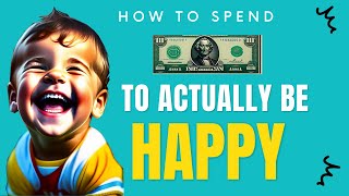 11 Ways Spending Your Money Will Actually Make You Happy