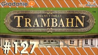 Trambahn - RECENZJA - Gradanie #127 - gra planszowa